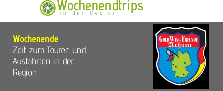 Wochenendtrips  in der Region Wochenende  Zeit zum Touren und Ausfahrten in der Region.